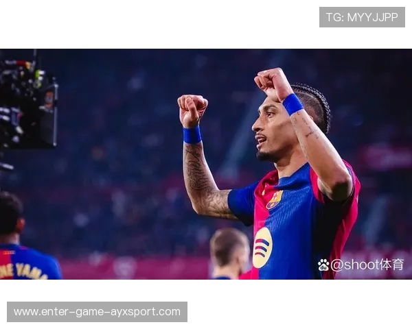 拉菲尼亚门前补射巴萨反超在望